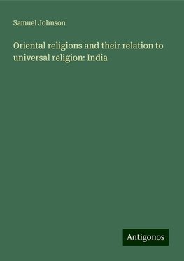 Oriental religions and their relation to universal religion: India