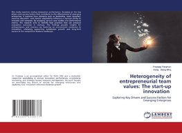 Heterogeneity of entrepreneurial team values: The start-up innovation