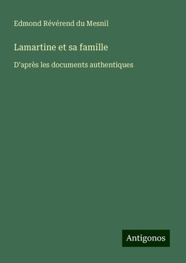 Lamartine et sa famille