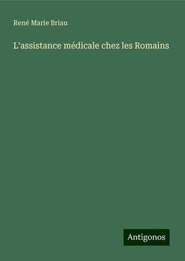 L'assistance médicale chez les Romains