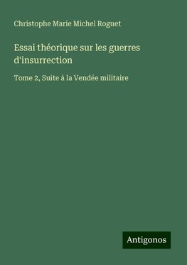 Essai théorique sur les guerres d'insurrection