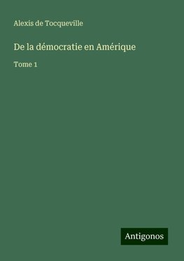 De la démocratie en Amérique