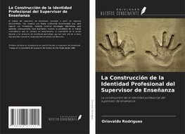 La Construcción de la Identidad Profesional del Supervisor de Enseñanza