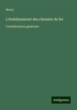 L'établissement des chemins de fer