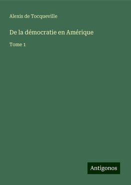 De la démocratie en Amérique