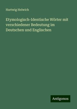 Etymologisch-Identische Wörter mit verschiedener Bedeutung im Deutschen und Englischen