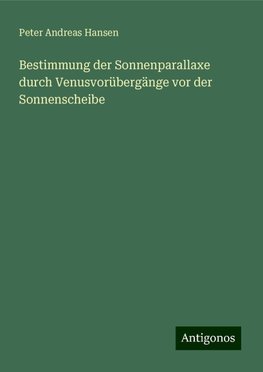 Bestimmung der Sonnenparallaxe durch Venusvorübergänge vor der Sonnenscheibe