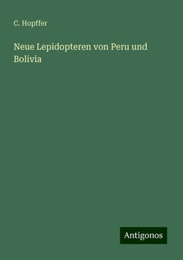 Neue Lepidopteren von Peru und Bolivia