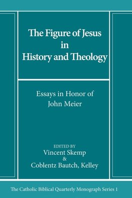 The Figure of Jesus in History and Theology