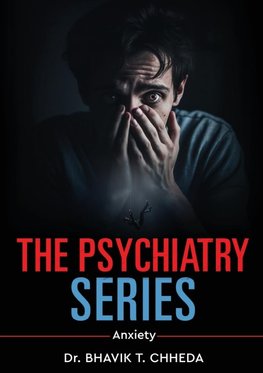 The Psychiatry Series - Anxiety