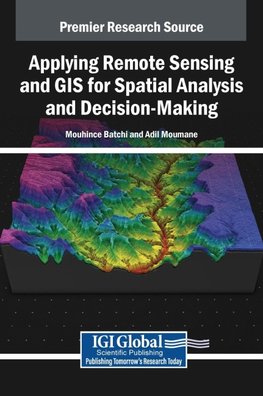 Applying Remote Sensing and GIS for Spatial Analysis and Decision-Making