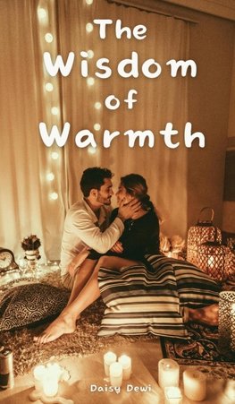 The Wisdom of Warmth