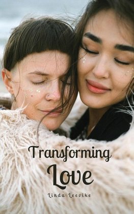 Transforming Love