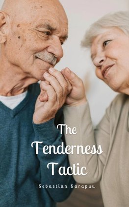 The Tenderness Tactic