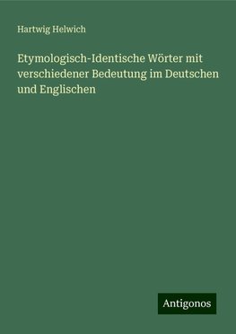 Etymologisch-Identische Wörter mit verschiedener Bedeutung im Deutschen und Englischen