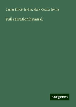 Full salvation hymnal.