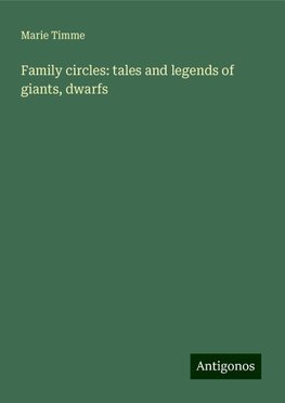 Family circles: tales and legends of giants, dwarfs