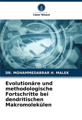 Evolutionäre und methodologische Fortschritte bei dendritischen Makromolekülen