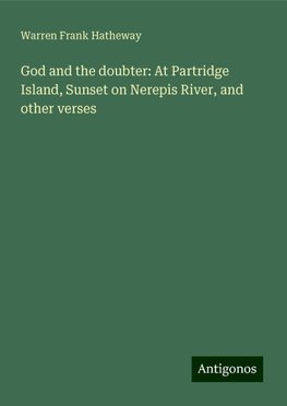 God and the doubter: At Partridge Island, Sunset on Nerepis River, and other verses