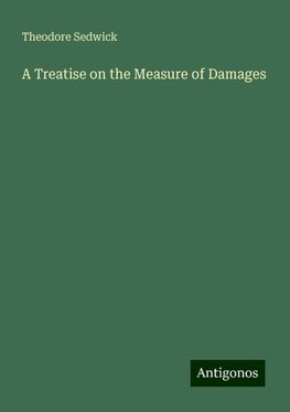 A Treatise on the Measure of Damages