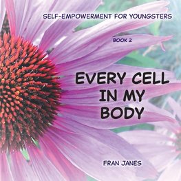 Every Cell In My Body