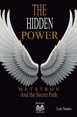 The Hidden Power - Metatron and the Secret Path