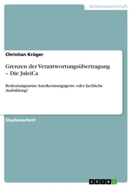 Grenzen der Verantwortungsübertragung ¿ Die JuleiCa