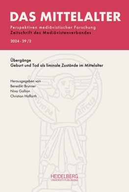 Das Mittelalter. Perspektiven mediävistischer Forschung : Zeitschrift... / 2024, Band 29, Heft 2