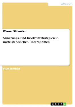 Sanierungs- und Insolvenzstrategien in mittelständischen Unternehmen