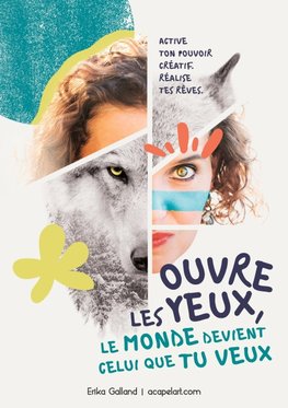 Ouvre les yeux, le monde devient celui que tu veux