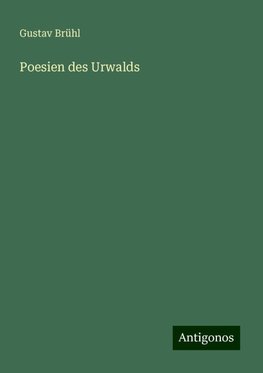 Poesien des Urwalds