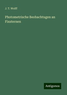 Photometrische Beobachtugen an Fixsternen