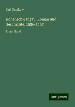 Hohenschwangau: Roman und Geschichte, 1536-1567