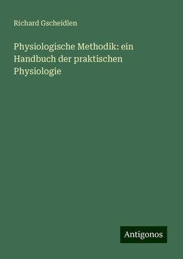 Physiologische Methodik: ein Handbuch der praktischen Physiologie