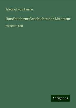 Handbuch zur Geschichte der Litteratur