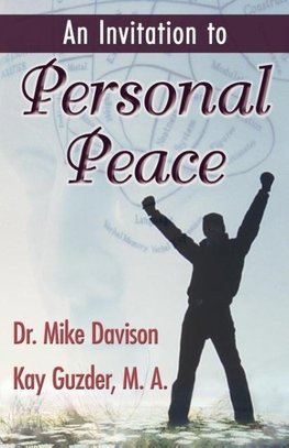 An Invitation to  Personal Peace;Guidelines To Help You Move Further Along Your Path