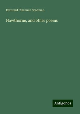 Hawthorne, and other poems