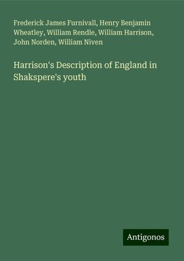 Harrison's Description of England in Shakspere's youth