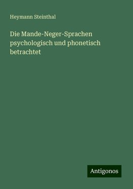 Die Mande-Neger-Sprachen psychologisch und phonetisch betrachtet