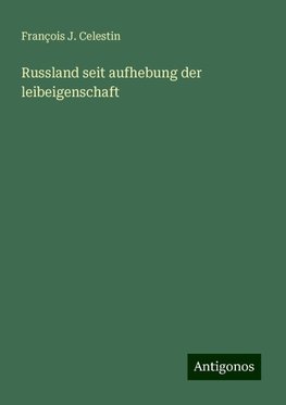 Russland seit aufhebung der leibeigenschaft