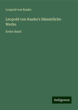 Leopold von Ranke's Sämmtliche Werke