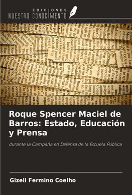 Roque Spencer Maciel de Barros: Estado, Educación y Prensa