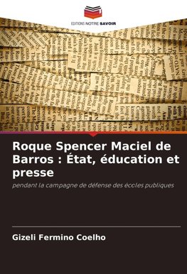 Roque Spencer Maciel de Barros : État, éducation et presse