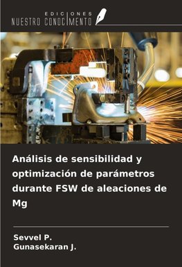 Análisis de sensibilidad y optimización de parámetros durante FSW de aleaciones de Mg