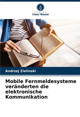 Mobile Fernmeldesysteme veränderten die elektronische Kommunikation