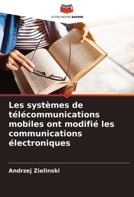 Les systèmes de télécommunications mobiles ont modifié les communications électroniques