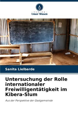 Untersuchung der Rolle internationaler Freiwilligentätigkeit im Kibera-Slum