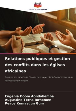 Relations publiques et gestion des conflits dans les églises africaines