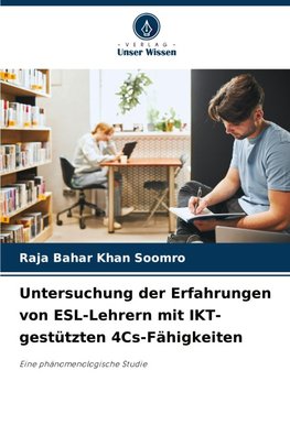 Untersuchung der Erfahrungen von ESL-Lehrern mit IKT-gestützten 4Cs-Fähigkeiten