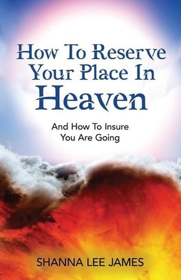 How To Reserve Your Place In Heaven